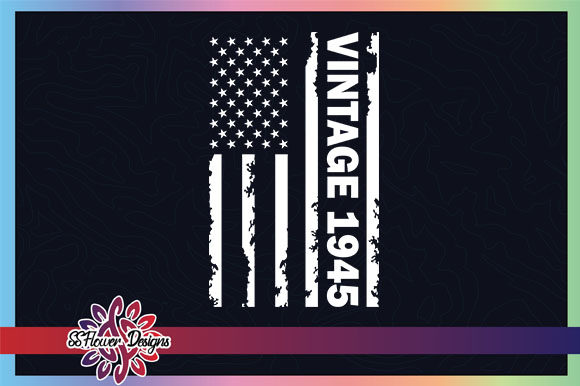 Vintage 1945 Birthday American Flag Graphics for Crafts